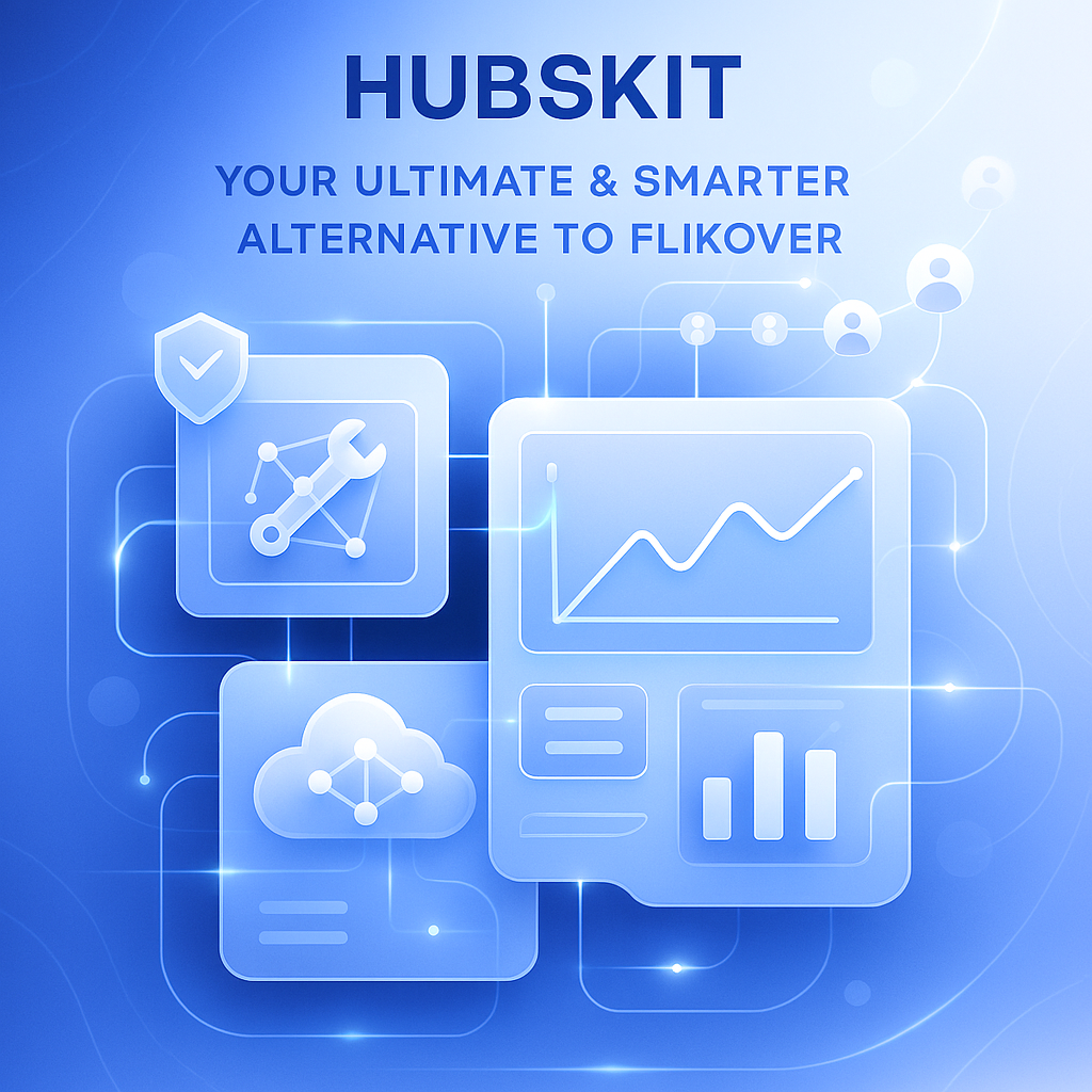 Hubskit- Your Ultimate & Smarter Alternative to Flikover!